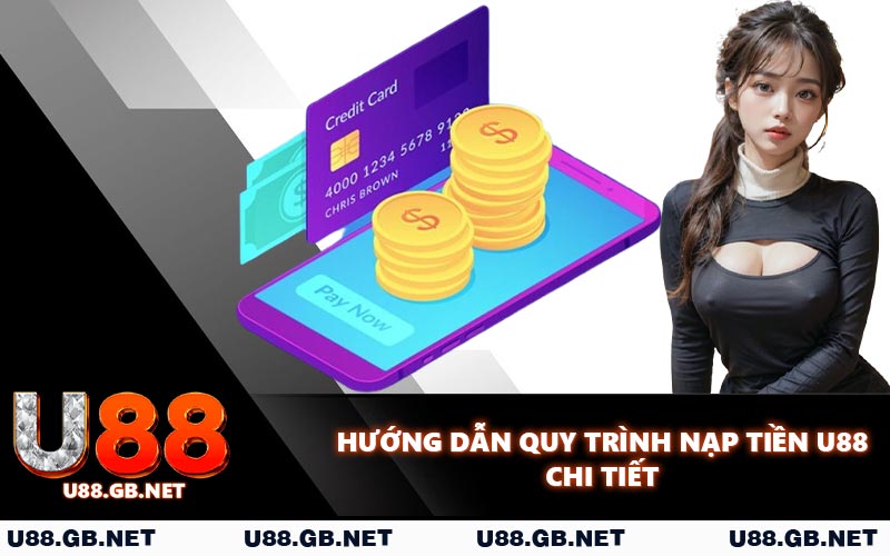 Hướng dẫn quy trình nạp tiền U88 chi tiết