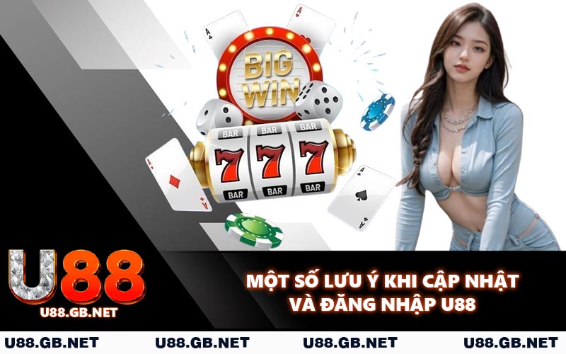 Một số lưu ý khi cập nhật và đăng nhập U88